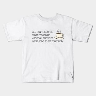 All Right Coffee, Start Lying to Me Kids T-Shirt